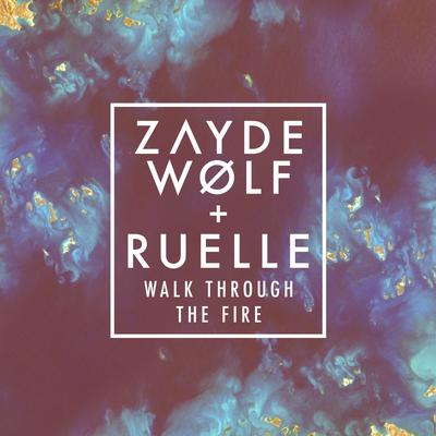 Walk Through the Fire By Ruelle, Zayde Wølf's cover