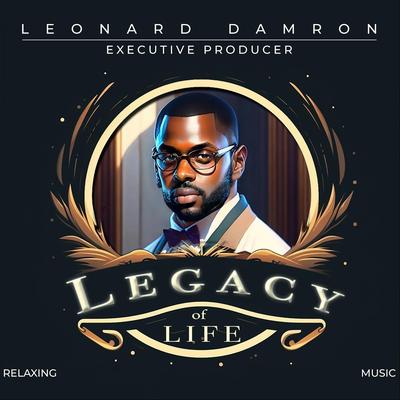 Legacy of Life By Leonard Damron's cover