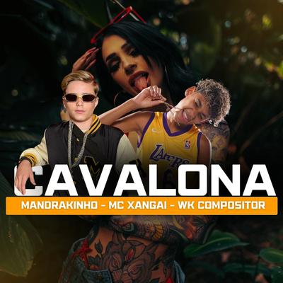 Cavalona By Mandrakinho, MC Xangai, wk compositor's cover