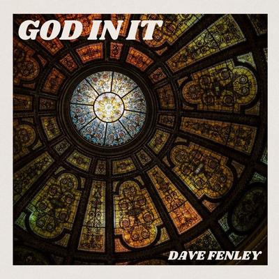 God in It By Dave Fenley's cover