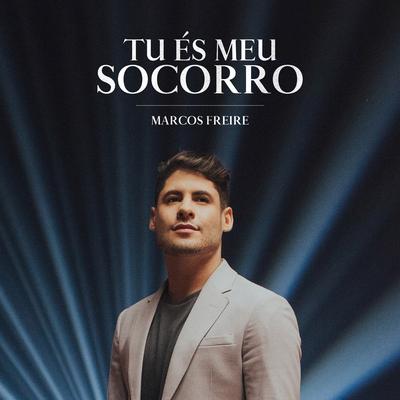 Tu És Meu Socorro By Marcos Freire's cover