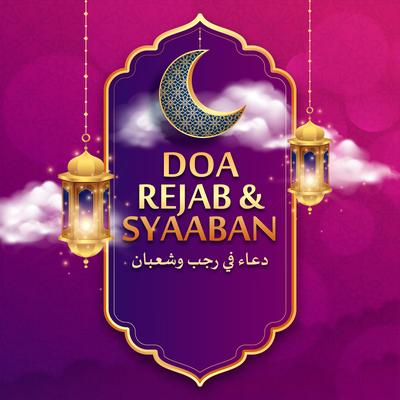 Doa Rejab & Syaaban (دعاء في رجب وشعبان)'s cover
