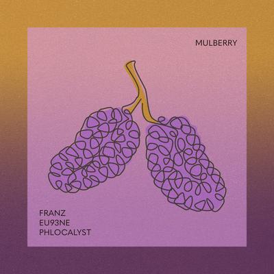 Mulberry By Phlocalyst, FRANZ, EU93NE's cover