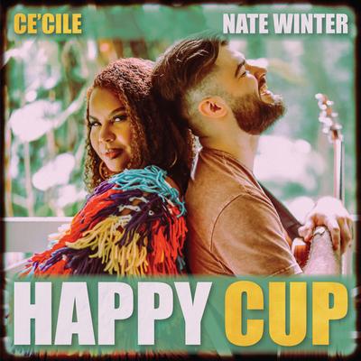 Happy Cup (feat. Ce'Cile) By Nate Winter, Ce'Cile's cover