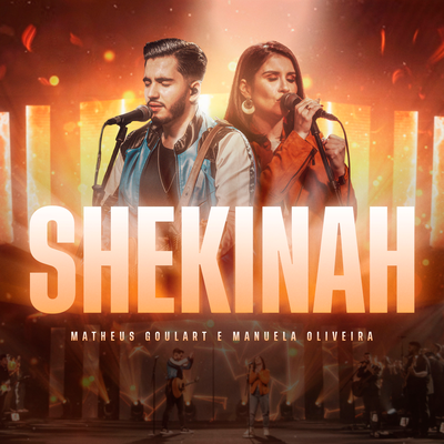 SHEKINAH (Ao Vivo) By Matheus Goulart, Manuela Oliveira's cover