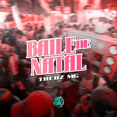 Baile de Natal By THEUZ MC, Dj lano sp, Space Funk's cover