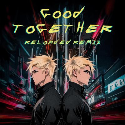 Good Together Reloaded Remix's cover