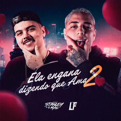 Ela Engana Dizendo Que Ama 2 By DJ Stanley, DJ LF DE CAMPOS's cover