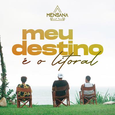 Meu Destino é o Litoral By MENSANA's cover