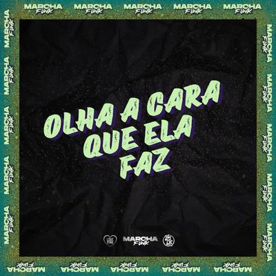 OLHA A CARA QUE ELA FAZ's cover
