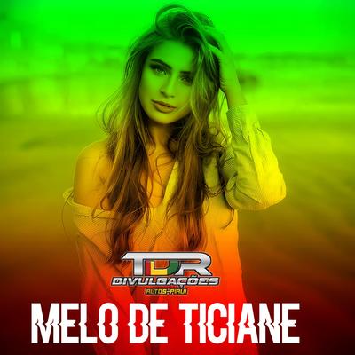 Melo De Ticiane (Reggae Version) By TDR DIVULGAÇÕES's cover