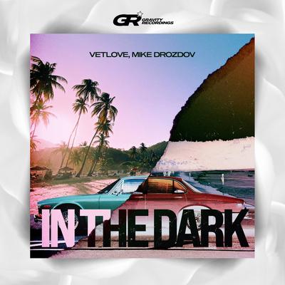 In The Dark By Vetlove, Mike Drozdov's cover