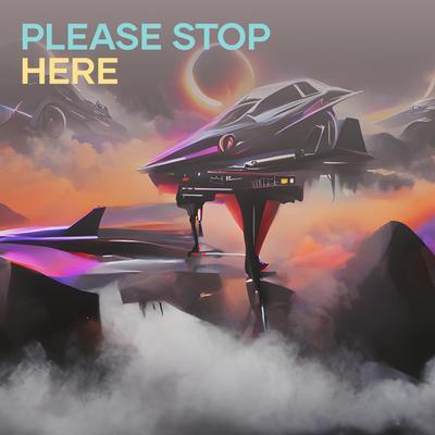 Please Stop Here's cover