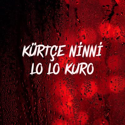 KÜRTÇE NİNNİ LO LO KURO's cover