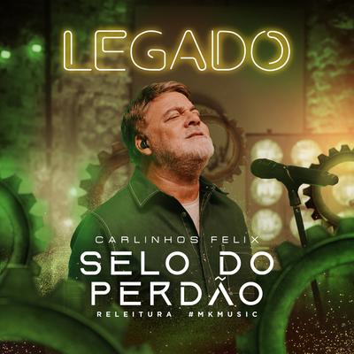 Selo do Perdão (Legado) By Carlinhos Félix's cover