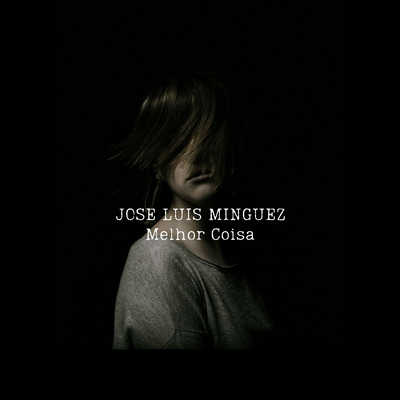 Melhor Coisa By Jose Luis Minguez's cover