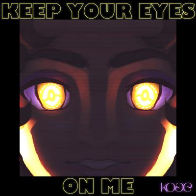 Keep your Eyes on Me By Koge, Saros's cover