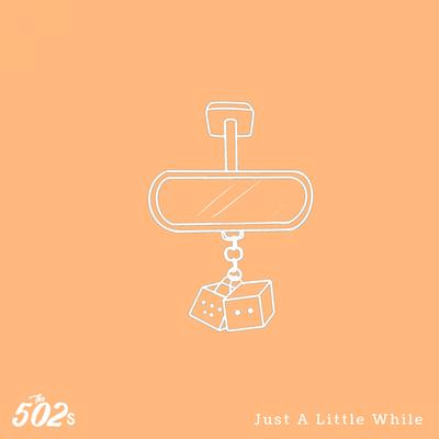 Just A Little While By The 502s's cover