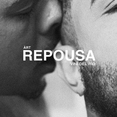 Repousa By Vini Del Rio, Art's cover