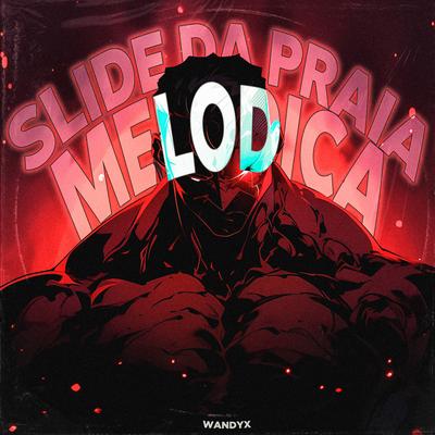 SLIDE DA PRAIA MELÓDICA (WANDYX)'s cover