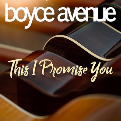 This I Promise You By Boyce Avenue's cover