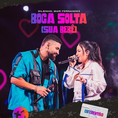 Boca Solta (Sua Bebê) (Ao Vivo) By Dilsinho, Mari Fernandez's cover