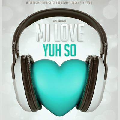 Mi Love Yuh So's cover