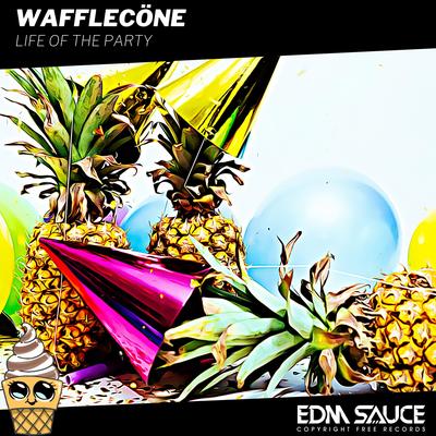Life of the Party By Wafflecöne's cover