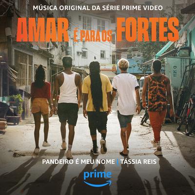 Pandeiro É Meu Nome (Da Série Original Prime Video Amar É Para Os Fortes)'s cover