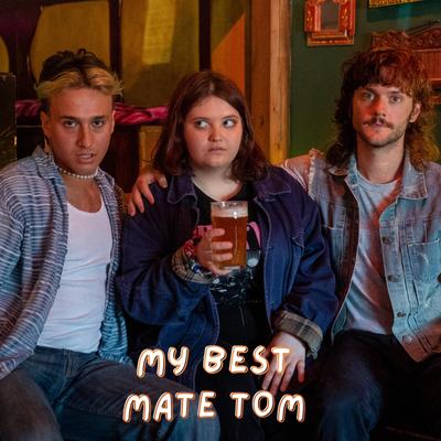 My Best Mate Tom's cover