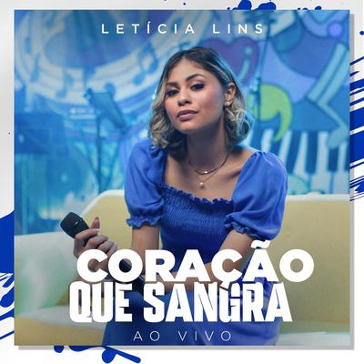 Coração que Sangra (Ao Vivo) By Letícia Lins's cover