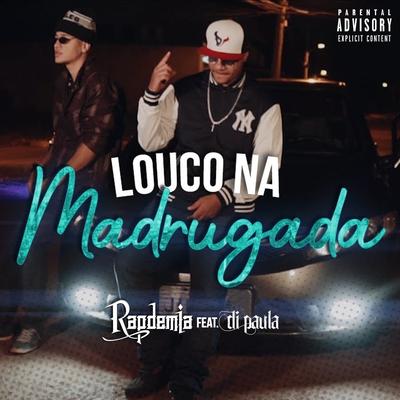 Louco na Madrugada By Rapdemia, Di Paula Oficial's cover