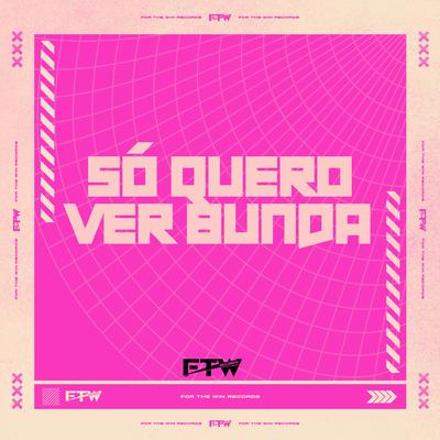 Só Quero Ver Bunda (feat. Mc Luchrys)'s cover