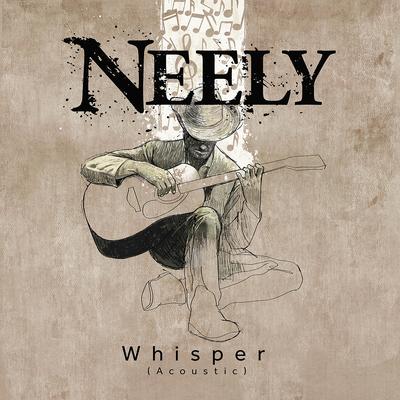 Whisper (Acoustic) By NEELY's cover