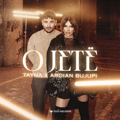 O Jetë By Tayna, Ardian Bujupi's cover