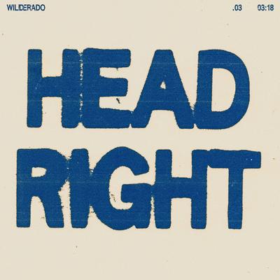 Head Right By Wilderado's cover