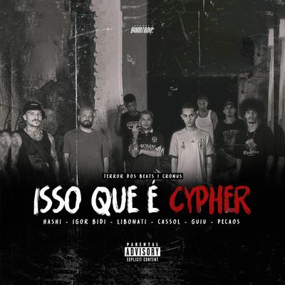 Isso Que é Cypher 1 By IssoQueÉSomDeRap, Guiu, Pecaos, HASHI, Igor Bidi, Libonati, Cassol, Cronus, TerrorDosBeats's cover