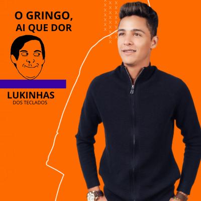 O Gringo ,Ai Que Dor's cover