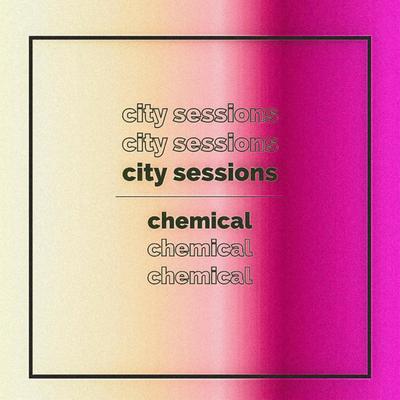Chemical By City Sessions, Citycreed's cover