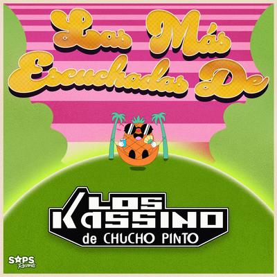 Las Más Escuchadas de los Kassino de Chucho Pinto's cover