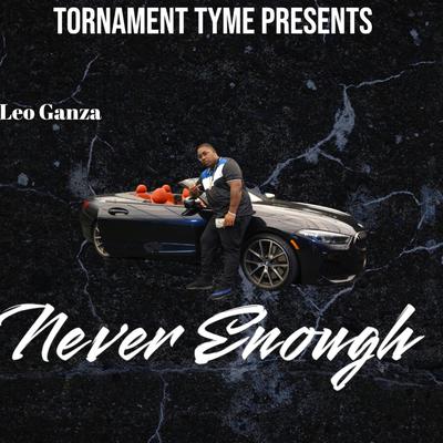 NEVER ENOUGH By Leo Ganza's cover