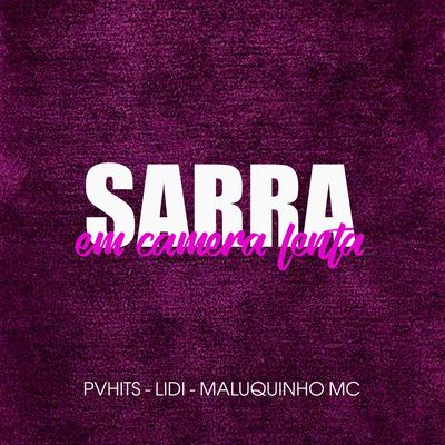 Sarra em Câmera Lenta By DJ Cabide, PVHITS, Lidi's cover