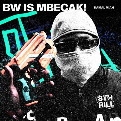 BW IS MBECAK!'s cover