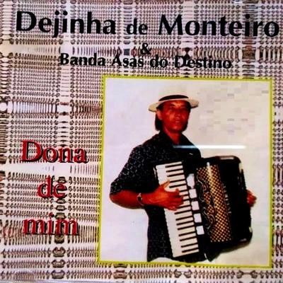 Dejinha de Monteiro e Banda Asas do Destino's cover