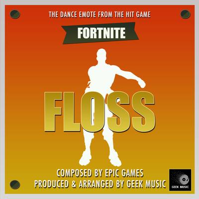 Fortnite Battle Royale - Floss Dance Emote By Geek Music's cover