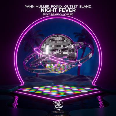 Night Fever By outset island, Yann Muller, Foínix, Brandon Chase's cover