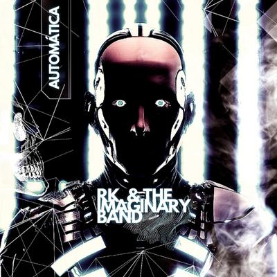Automática By RK_& THE IMAGINARY BAND's cover