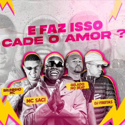 E Faz Isso Cadê o Amor? (feat. Bruninho Mc) (feat. Bruninho Mc)'s cover