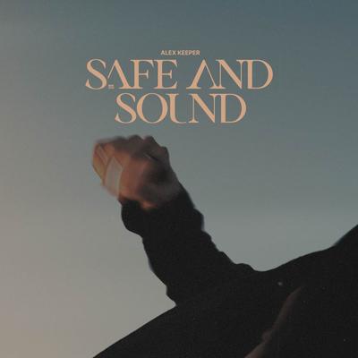 Safe and Sound By Alex Keeper's cover
