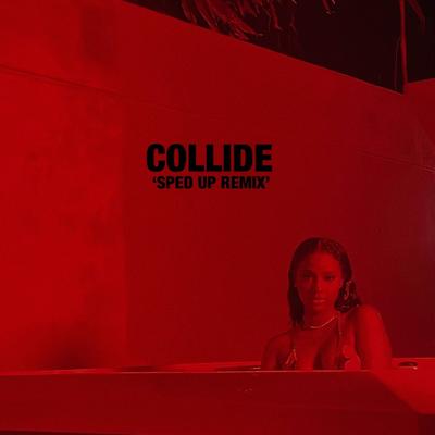 Collide (sped up) By Justine Skye, Tyga's cover